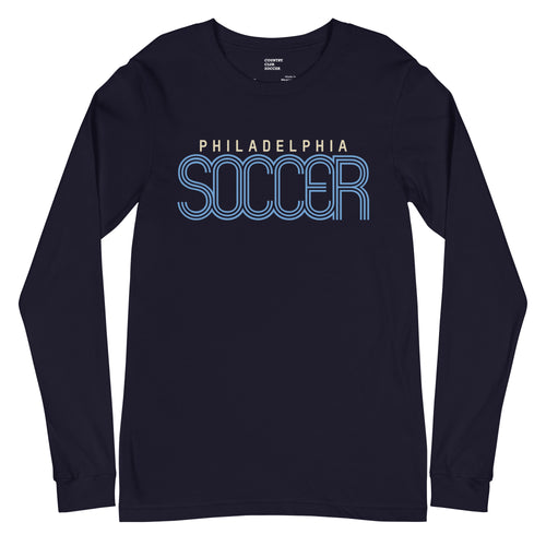 Philadelphia Soccer Long Sleeve T-Shirt - Country. Club. Soccer.